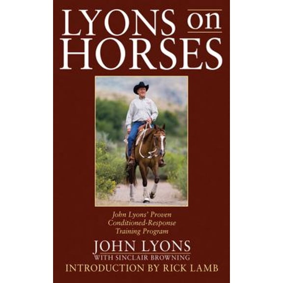 Pre-Owned Lyons on Horses : John Lyons' Proven Conditioned-Response Training Program (Paperback)