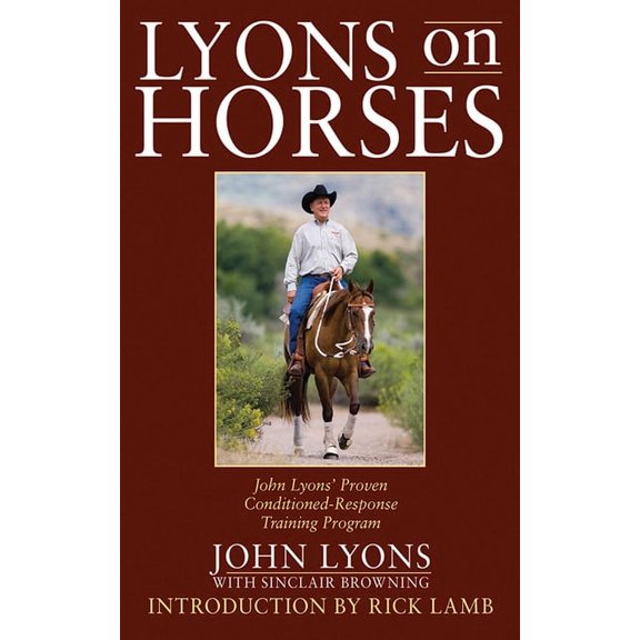Pre-Owned Lyons on Horses : John Lyons' Proven Conditioned-Response Training Program (Paperback)