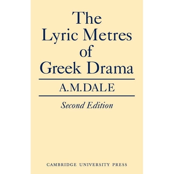 Lyric Metres of Greek Drama, (Paperback)