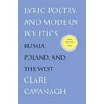 thumbnail image 1 of Lyric Poetry and Modern Politics : Russia, Poland, and the West (Paperback), 1 of 1