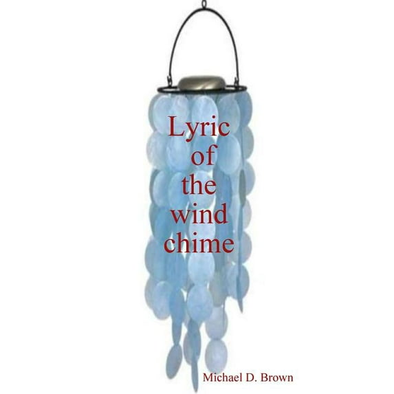 Lyric of the wind chime, (Paperback)