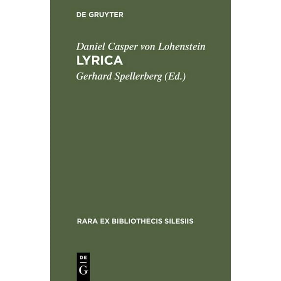 Lyrica : Die Sammlung "Blumen" 1680 Und "Erleuchteter Hoffmann" 1685 Nebst Einem Anhang: Gelegenheitsgedichte in Separater ?berlieferung
