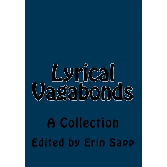 Lyrical Vagabonds : A Collection (Paperback)