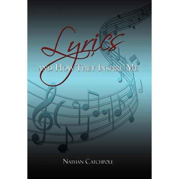 Lyrics and How They Inspire Me (Hardcover)
