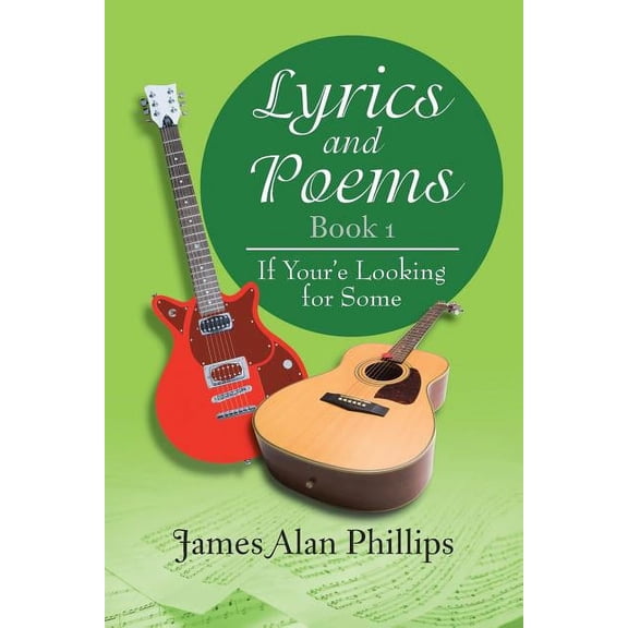 Lyrics and Poems Book 1: If Your'e Looking for Some