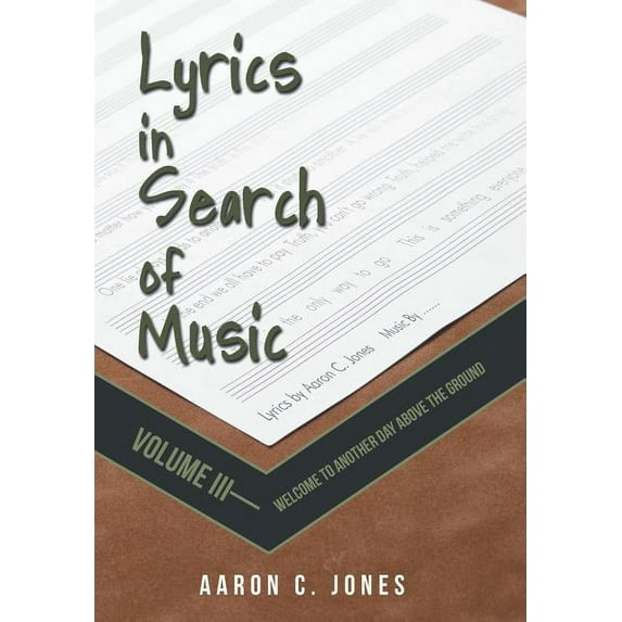 Lyrics in Search of Music : Welcome to Another Day Above the Ground