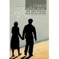 thumbnail image 1 of Lyrics to the Music in My Head : Poetry, Proverbs, and Prose, 1 of 1