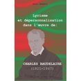 thumbnail image 1 of Lyrisme et dépersonnalisation dans l'oeuvre de CHARLES BAUDELAIRE (1821-1867) (Paperback), 1 of 1