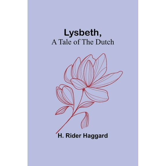 Lysbeth, a Tale of the Dutch, (Paperback)