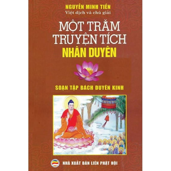 Một trăm truyện tÃch nhân duyên: Soạn tập bách duyên kinh, (Paperback)
