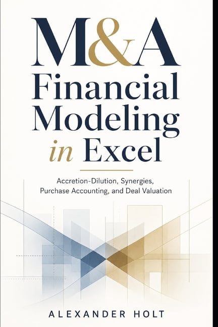 M&A Financial Modeling in Excel: Accretion-Dilution, Synergies ...