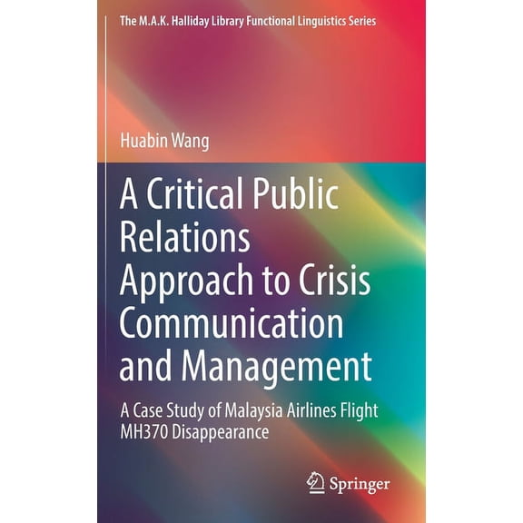 M.A.K. Halliday Library Functional Lingu A Critical Public Relations Approach to Crisis Communication and Management: A Case Study of Malaysia Airlines Flight Mh, (Hardcover)