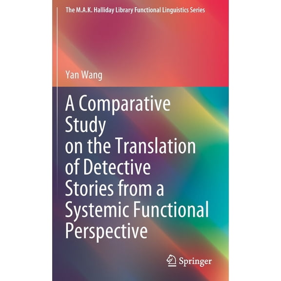 M.A.K. Halliday Library Functional Lingu A Comparative Study on the Translation of Detective Stories from a Systemic Functional Perspective, (Hardcover)
