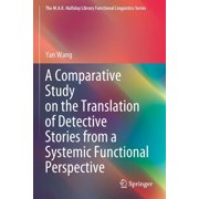 M.A.K. Halliday Library Functional Lingu A Comparative Study on the Translation of Detective Stories from a Systemic Functional Perspective, Paperback
