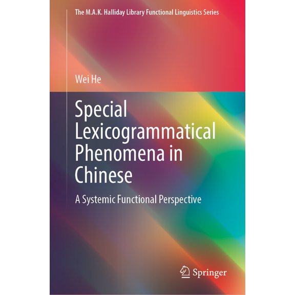 M.A.K. Halliday Library Functional Lingu Special Lexicogrammatical Phenomena in Chinese: A Systemic Functional Perspective, (Hardcover)