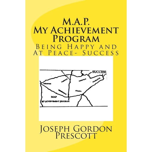 M. A. P. My Achievement Program: Being Happy and At Peace- Success, (Paperback)