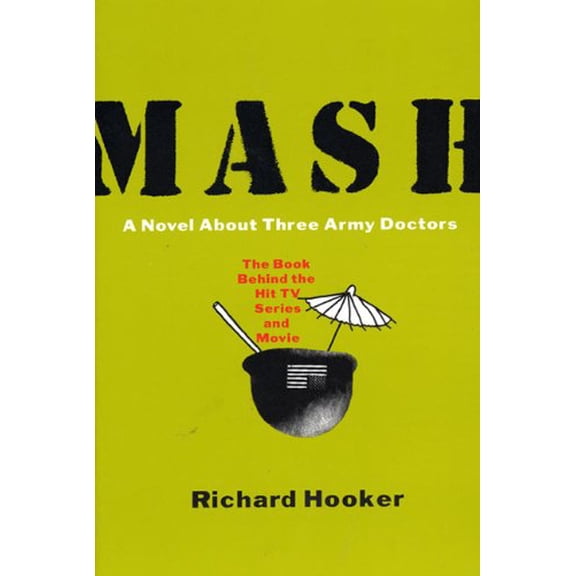 Pre-Owned MASH: A Novel about Three Army Doctors (Paperback) 0688149553 9780688149550