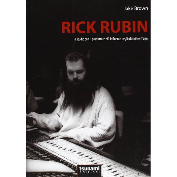 M. Baroni,Jake Rick Rubin. In studio con il produttore pi influente degli ultimi (Paperback)