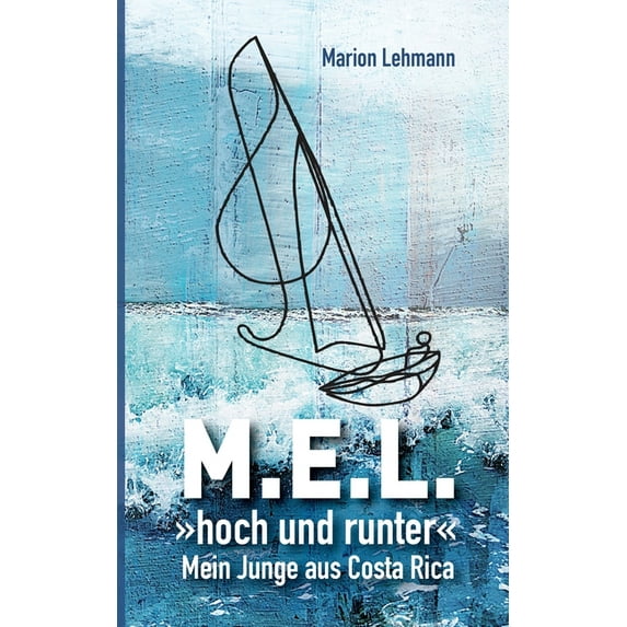M.E.L. hoch und runter : Mein Junge aus Costa Rica (Paperback)