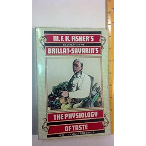 Pre-Owned M.F.K. Fisher's Translation of Brillat-Savarin's The Physiology of Taste: Or Meditations on Transcendental Gastronomy (Paperback) 0156717700 9780156717700