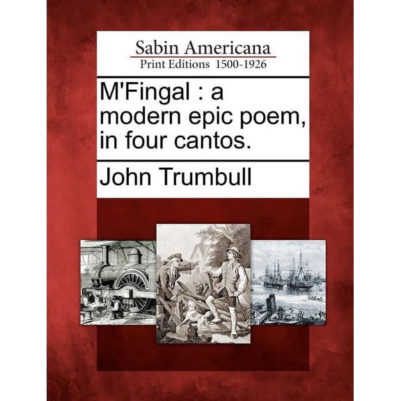 M'Fingal: A Modern Epic Poem, in Four Cantos. Paperback