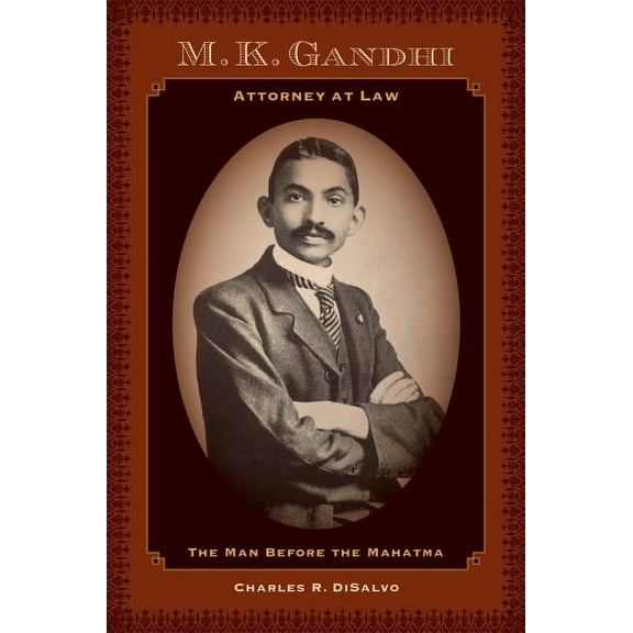 M.K. Gandhi, Attorney at Law : The Man before the Mahatma (Edition 1) (Hardcover)