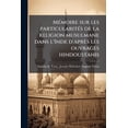 thumbnail image 1 of Mémoire sur les particularités de la religion musulmane dans l'Inde d'après les ouvrages hindoustanis (Paperback), 1 of 1