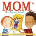 thumbnail image 1 of Pre-Owned M.O.M. (Mom Operating Manual) (Hardcover) 141696150X 9781416961505, 1 of 1
