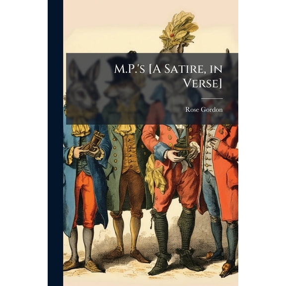 M.P.'s [A Satire, in Verse] (Paperback)