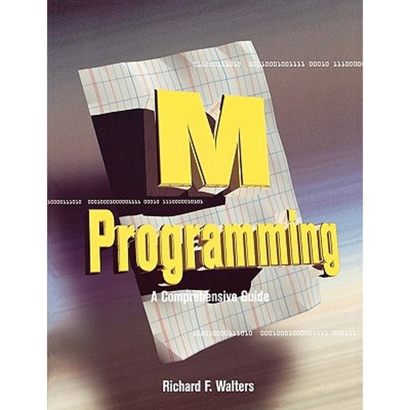 Pre-Owned M Programming: A Comprehensive Guide (Paperback) 1555581676 9781555581671