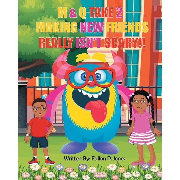 M&Q Take 2 Making New Friends Really Isn't Scary!!, (Paperback)