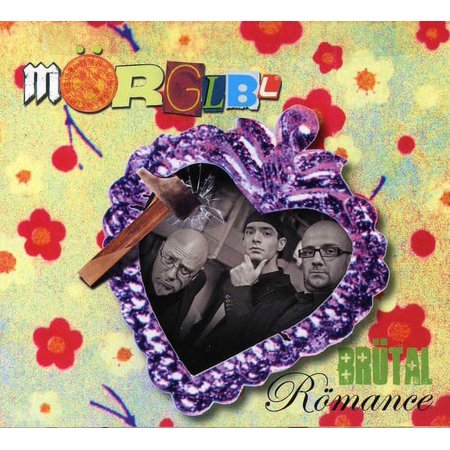 MÖRGLBL - Brutal Romance - Music & Performance - CD