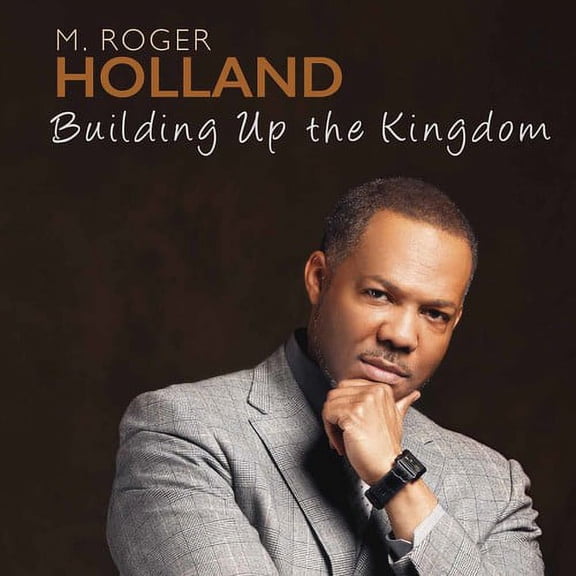M. Roger Holland - Building Up the Kingdom - Music & Performance - CD