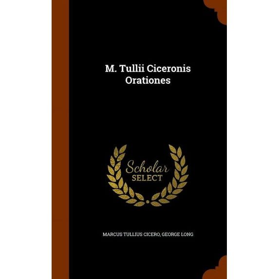 M. Tullii Ciceronis Orationes (Hardcover)