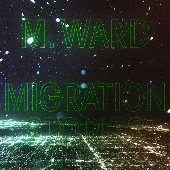 M. Ward - Migration Stories - Music & Performance - Vinyl