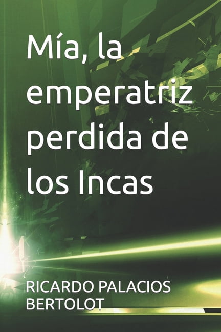 Mía, la emperatriz perdida de los Incas (Paperback)