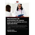 thumbnail image 1 of Mécanismes de prévention du cancer avec la curcumine et l'(-) épicatéchine (Paperback), 1 of 1