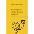 thumbnail image 1 of Möchtest Du wieder Hetero werden?: Dies ist Dein Rückführungsbuch, (Paperback), 1 of 1