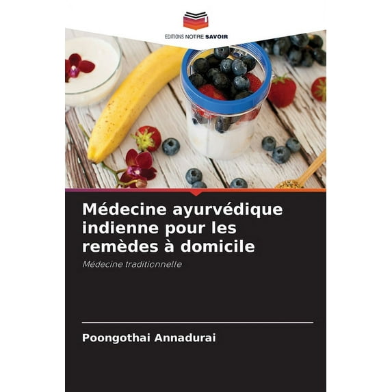 Médecine ayurvédique indienne pour les remèdes à domicile (Paperback)