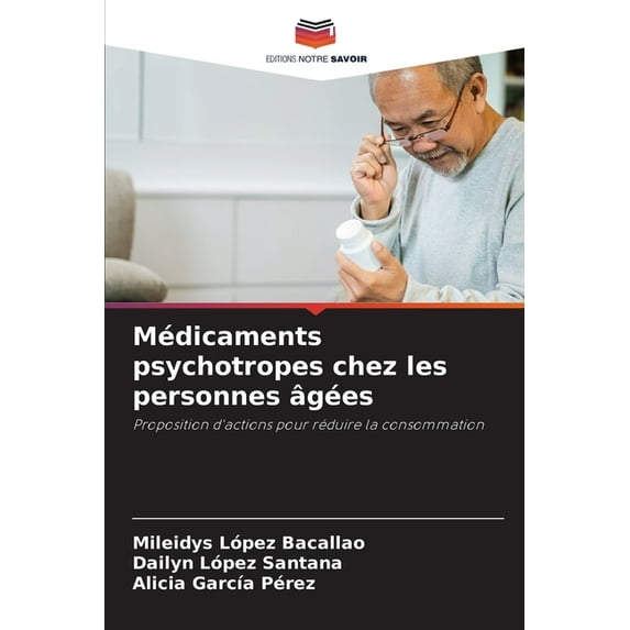 Médicaments psychotropes chez les personnes âgées, (Paperback)