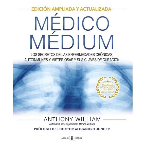 Mdico Mdium: Los Secretos de Las Enfermedades Crnicas, Autoinmunes Y Misteriosas Y Sus Claves de Curacin, (Hardcover)
