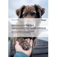 thumbnail image 1 of MÃ¶glichkeiten der tiergestÃ¼tzten Intervention. Wie Tiere verhaltensauffÃ¤lligen Kindern und Jugendlichen helfen kÃ¶nnen, (Paperback), 1 of 1