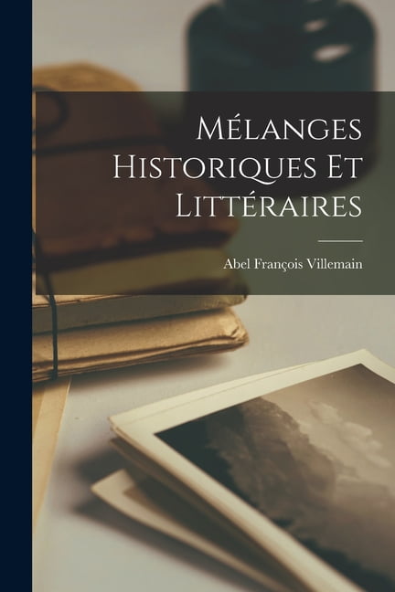 Mélanges Historiques et Littéraires (Paperback)