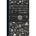 thumbnail image 1 of Mélanie, Bergère De La Salette Et Le Cardinal Perraud: Procès Civil Et Religieux ...... (Hardcover), 1 of 1