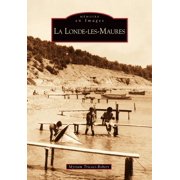 M moire En Images Locaux Londe-les-Maures La, Paperback