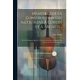 thumbnail image 1 of Mémoire Sur La Construction Des Instrumens À Cordes Et À Archets...: Suivi Du Rapport Qui En A Été Fait Aux Deux Académies Des Sciences Et Des Beaux-arts...... (Paperback), 1 of 1