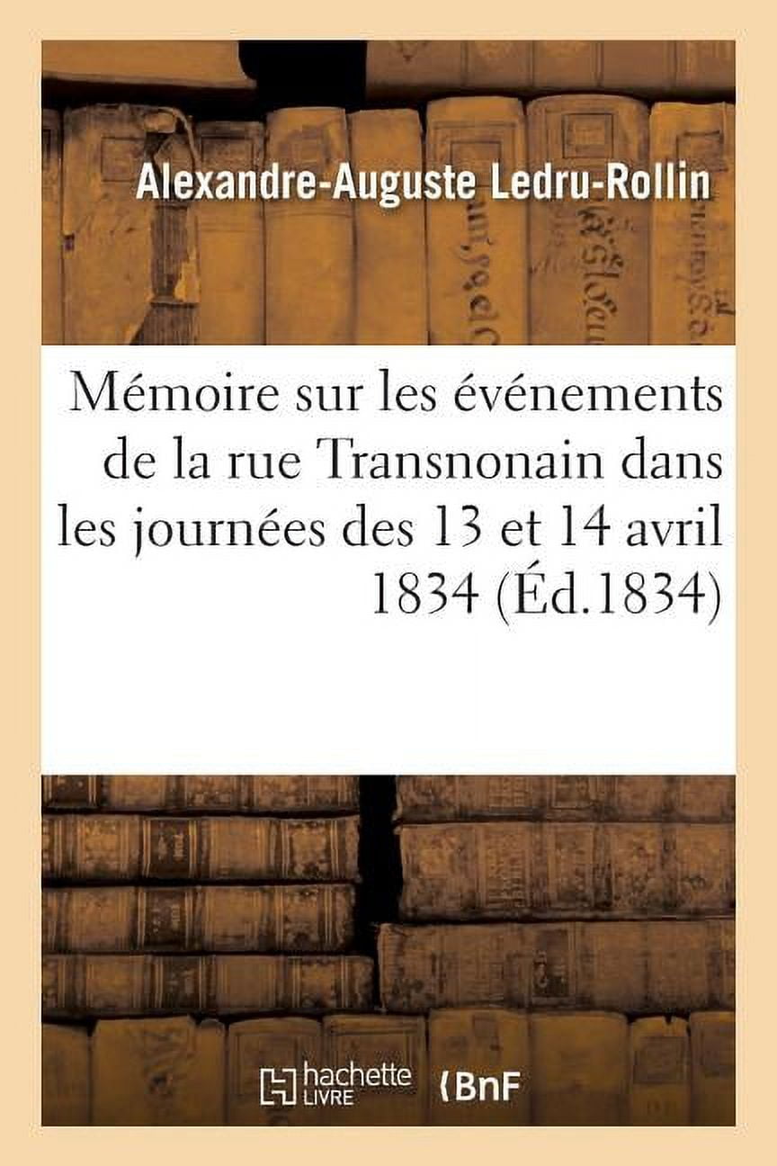 Mémoire Sur Les Événements de la Rue Transnonain Dans Les Journées Des