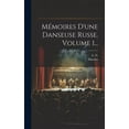 thumbnail image 1 of Mémoires D'une Danseuse Russe, Volume 1... (Hardcover), 1 of 1