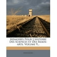 thumbnail image 1 of Mémoires Pour L'histoire Des Sciences Et Des Beaux-arts, Volume 9... (Paperback), 1 of 1
