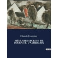 thumbnail image 1 of MÃ©moires Secrets de Fournier l'Americain, (Paperback), 1 of 1